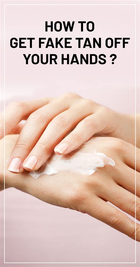 how to.get fake tan off hands